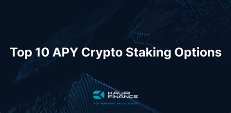 highest apy crypto staking|Top 10 Highest APY Crypto Staking Options in 2024 .